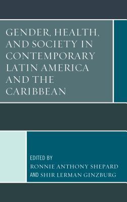 Read Gender, Health, and Society in Contemporary Latin America and the Caribbean - Ronnie Shepard file in PDF