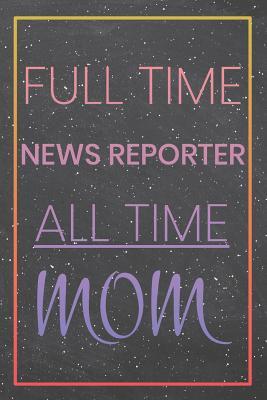 Download Full Time News Reporter All Time Mom: News Reporter Dot Grid Notebook, Planner or Journal - Size 6 x 9 - 110 Dotted Pages - Office Equipment, Supplies -Funny News Reporter Gift Idea for Christmas or Birthday -  | ePub