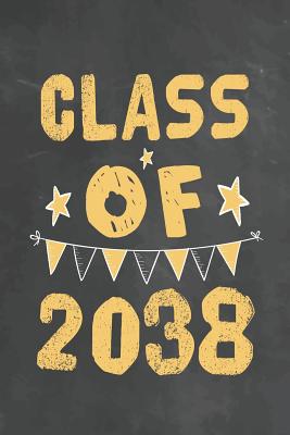 Read Class Of 2038: Journal Notebook 108 Pages 6 x 9 Lined Writing Paper 1st back To School Graduation Appreciation Day Gift for Teacher from Student Kids Boys Girls - Back to School Gifts Ma | ePub