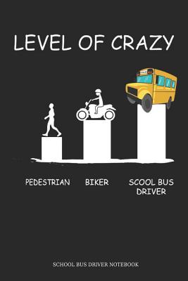 Download Level Of Crazy Pedestrian Biker School Bus Driver School Bus Driver Notebook: Great Gift Idea School Bus Driver ( 6x9 Dot Grid 100 Pages) - Driver Publishing file in ePub