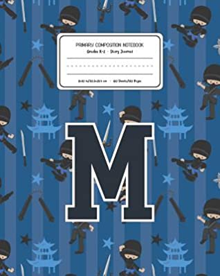Download Primary Composition Notebook Grades K-2 Story Journal M: Ninja Pattern Primary Composition Book Letter M Personalized Lined Draw and Write Handwriting Paper Picture Space and Dashed Midline Notebook for Boys Exercise Book for Kids Back to School Preschool -  | ePub