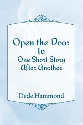 Read Open the Door to One Short Story After Another - Dede Hammond file in ePub
