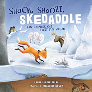 Read Snack, Snooze, Skedaddle: How Animals Get Ready for Winter - Laura Purdie Salas file in ePub