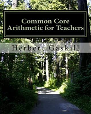 Download Common Core Arithmetic for Teachers: The Essential K-8 Content - Herbert S Gaskill Ph D | ePub