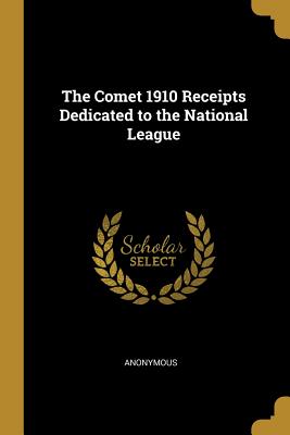 Download The Comet 1910 Receipts Dedicated to the National League - Massachusetts Association of Women Workers | ePub
