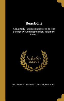Full Download Reactions: A Quarterly Publication Devoted To The Science Of Aluminothermics, Volume 6, Issue 1 - New York Goldschmidt Thermit Company file in PDF
