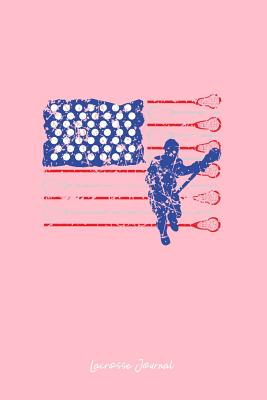 Read Lacrosse Journal: Lined Journal - Lacrosse USA Flag Black Lacrosse Player Gift - Pink Ruled Diary, Prayer, Gratitude, Writing, Travel, Notebook For Men Women - 6x9 120 pages - Ivory Paper - Gcjournals Lacrosse Journals file in ePub