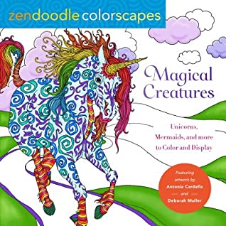 Download Zendoodle Colorscapes: Magical Creatures: Unicorns, Mermaids, and More to Color and Display - Deborah Muller | PDF
