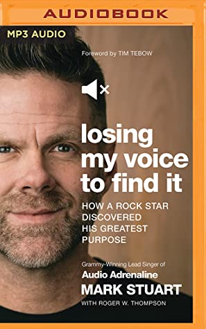 Full Download Losing My Voice to Find It: How a Rock Star Discovered His Greatest Purpose - Mark Stuart file in PDF