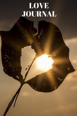 Read Online Love Journal: Blank Lined Journal Notebook: (6 x 9 Journal) A Daily Diary, Composition Or Log Book, Gift Ideal For People Who Love To Be In Love -  | ePub