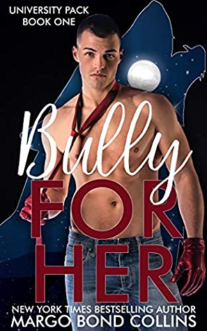 Read Bully For Her: A Paranormal Bully Romance (University Pack Book 1) - Margo Bond Collins file in ePub