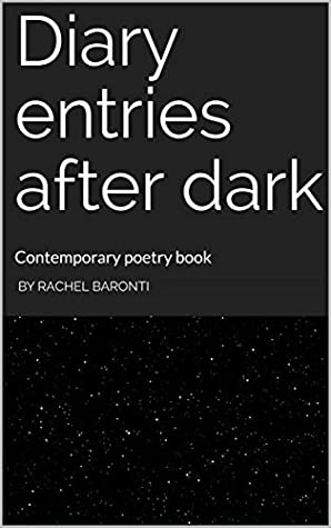 Read Diary entries after dark: Contemporary poetry book - Rachel Baronti file in PDF