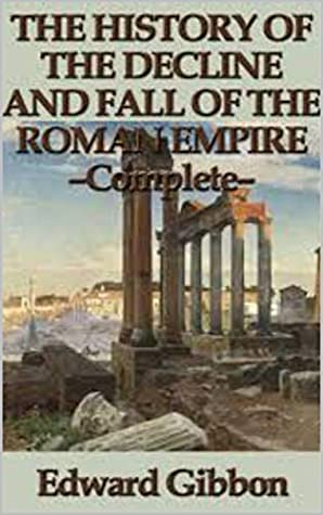 Download History of the Decline and Fall of the Roman Empire - Edward Gibbon | PDF