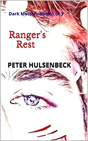 Download Ranger's Rest: Dark Matter - Book 1 of 3 (Dark Matter Trilogy) - Peter Hulsenbeck file in ePub