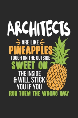 Read Online Architects Are Like Pineapples. Tough On The Outside Sweet On The Inside: Architect. Blank Composition Notebook to Take Notes at Work. Plain white Pages. Bullet Point Diary, To-Do-List or Journal For Men and Women. - Tbo Publications file in PDF