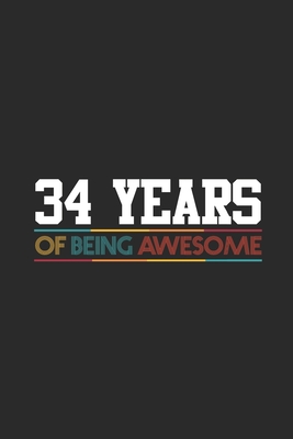 Read 34 Years Of Being Awesome: Dotted Bullet Grid Notebook / Journal (6 X 9) - Birthday Gift for Women And Men - Awesome Birthday Gifts | PDF