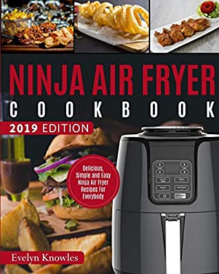 Read Online Ninja Air Fryer Cookbook: Delicious, Simple and Easy Ninja Air Fryer Recipes For Everybody - Knowles Evelyn file in ePub