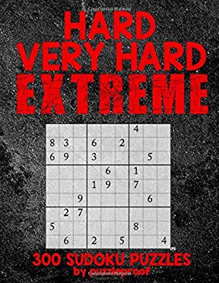 Full Download Hard Sudoku puzzle books vol. 1: Hard, Very Hard and Extremely Hard Sudoku - Total 300 Sudoku puzzles to solve - Includes solutions (Hard to extreme) - Puzzle Proof | ePub