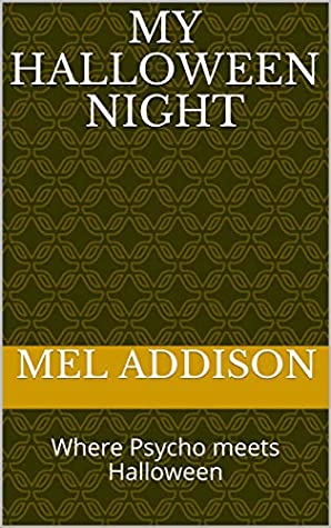 Full Download My Halloween Night: Where Psycho meets Halloween - Mel Addison file in ePub