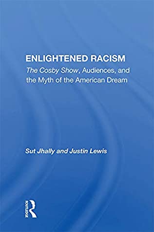 Download Enlightened Racism: The Cosby Show, Audiences, And The Myth Of The American Dream - Sut Jhally file in ePub