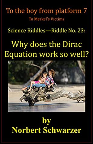 Read Science Riddles - Riddle No. 23: Why does the Dirac Equation work so well? - Norbert Schwarzer file in PDF