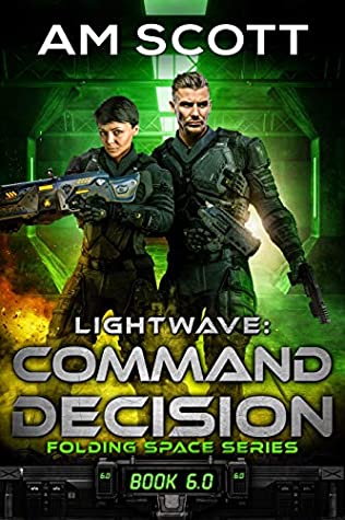Full Download Lightwave: Command Decision (Folding Space Series Book 6) - AM Scott file in PDF