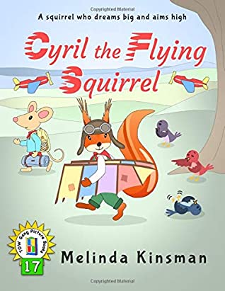 Read Cyril The Flying Squirrel: U.S. English Edition - Fun Rhyming Bedtime Story - Picture Book / Beginner Reader (Ages 3-6) (Top of the Wardrobe Gang Picture Books) - Melinda Kinsman | ePub