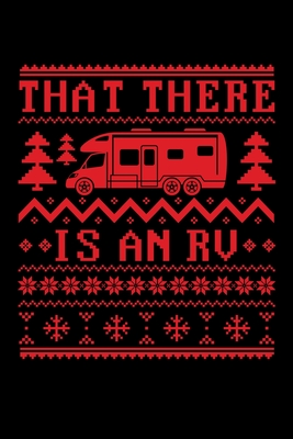 Full Download That There is an RV: Journal / Notebook / Diary Gift - 6x9 - 120 pages - White Lined Paper - Matte Cover - Christmas Publishing file in PDF