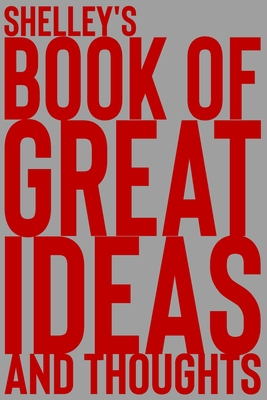 Download Shelley's Book of Great Ideas and Thoughts: 150 Page Dotted Grid and individually numbered page Notebook with Colour Softcover design. Book format: 6 x 9 in - 2 Scribble file in ePub