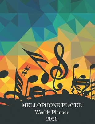 Read Online Mellophone Player Weekly Planner 2020: Mellophone Player Gift Idea For Men & Women Musicians Mellophone Player Weekly Planner Music Note Book To Do List & Notes Sections Calendar Views - Bgi Musician Planners | PDF