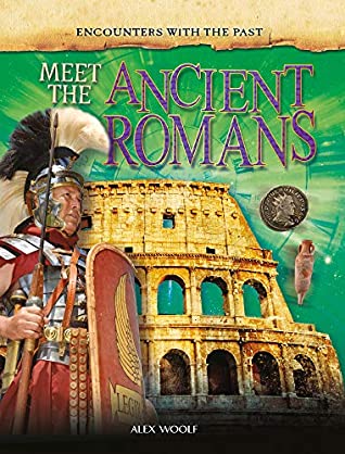 Full Download Meet the Ancient Romans (Encounters with the Past) - Alex Woolf file in PDF