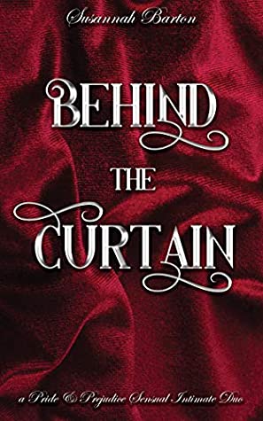 Read Behind the Curtain: A Pride and Prejudice Sensual Intimate Duo - Susannah Barton file in PDF