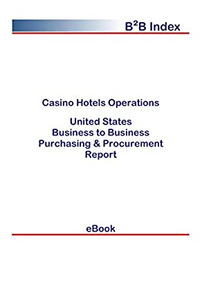Download Casino Hotels Operations United States: Purchasing   Procurement Values in the United States - Editorial DataGroup USA | PDF