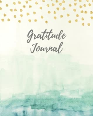 Full Download Gratitude Journal: Start Your Days With Gratitude 1 Year/ 52 Weeks to Nourish the Spirit of Gratitude, to Flourish and Prosper - The Prints You Want | ePub