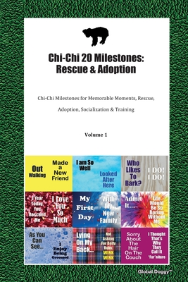 Download Chi-Chi 20 Milestones: Rescue & Adoption: Chi-Chi Milestones for Memorable Moments, Rescue, Adoption, Socialization & Training Volume 1 - Global Doggy file in ePub