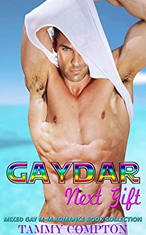 Download Gaydar Next Gift : A Mixed Gay M-M Romance Book Collection - Tammy Compton | PDF