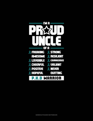 Read Online I'm A Proud Uncle Of A Freaking Awesome, Loveable, Cheerful, Positive, Hopeful, Strong, Resilient, Courageous, Valiant, Never-Quitting PKD Warrior: Genkouyoushi Notebook - Engy Publishing file in PDF