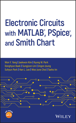 Read Electronic Circuits with Matlab, Pspice, and Smith Chart - Won Y Yang file in ePub