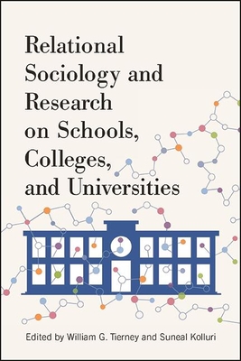 Full Download Relational Sociology and Research on Schools, Colleges, and Universities - William G Tierney | ePub