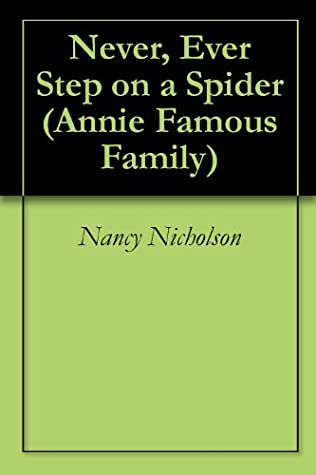 Download Never, Ever Step on a Spider (Annie Famous Family Book 1) - Nancy Nicholson file in PDF