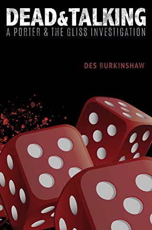 Read Dead & Talking: A Porter & The Gliss Investigation - Des Burkinshaw file in PDF