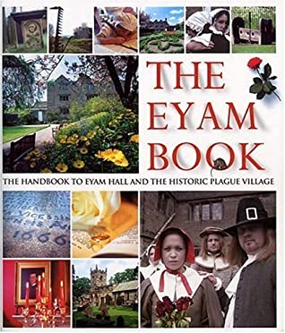 Read Online The Eyam Book: The Handbook to Eyam Hall and the Historic Plague Village - Nicola Wright file in ePub