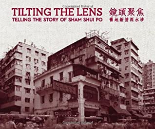 Read Tilting the Lens : Telling the Story of Sham Shui Po - Paula S. (Foreword) Wallace | ePub