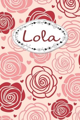 Read Online Lola: Personalized Name Journal / 120 Pages / Dot Grid / Roses cover design / Perfect for journaling and writing notes. - Rose Cover Journals | ePub