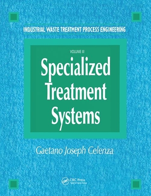 Read Industrial Waste Treatment Processes Engineering: Specialized Treatment Systems, Volume III - Gaetano Celenza file in ePub