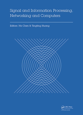 Read Online Signal and Information Processing, Networking and Computers: Proceedings of the 1st International Congress on Signal and Information Processing, Networking and Computers (Icsinc 2015), October 17-18, 2015 Beijing, China - Na Chen file in ePub