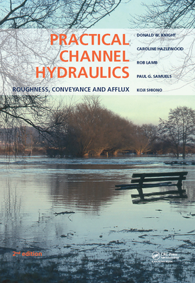 Read Online Practical Channel Hydraulics, 2nd Edition: Roughness, Conveyance and Afflux - Donald W. Knight file in ePub